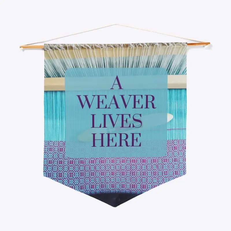 A Weaver Lives Here Pennant